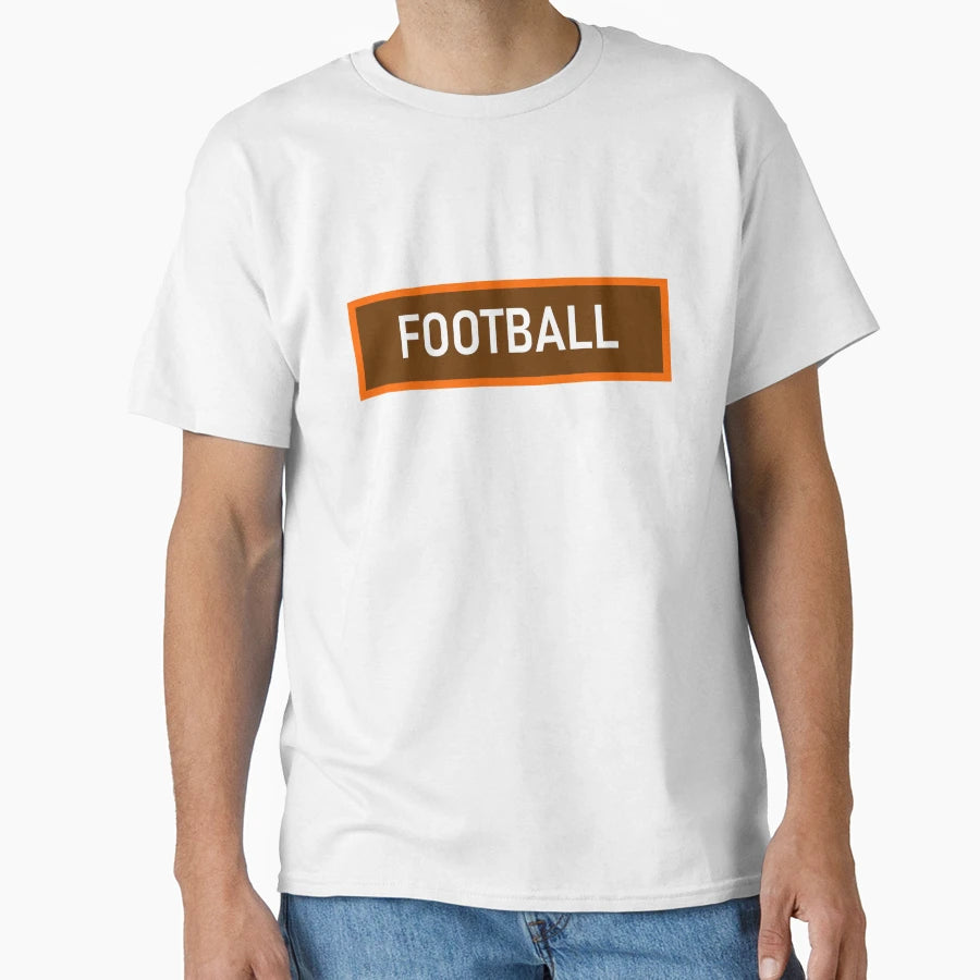 Football T-Shirt - Casual Everyday Wear Men Women - T-Shirt, Sweatshirt, Hoodie