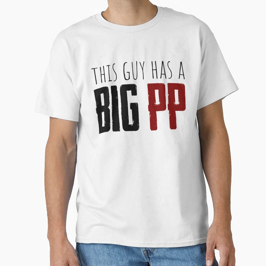 Big Pp Energy T-Shirt - Trendy Graphic Unisex - T-Shirt, Sweatshirt, Hoodie