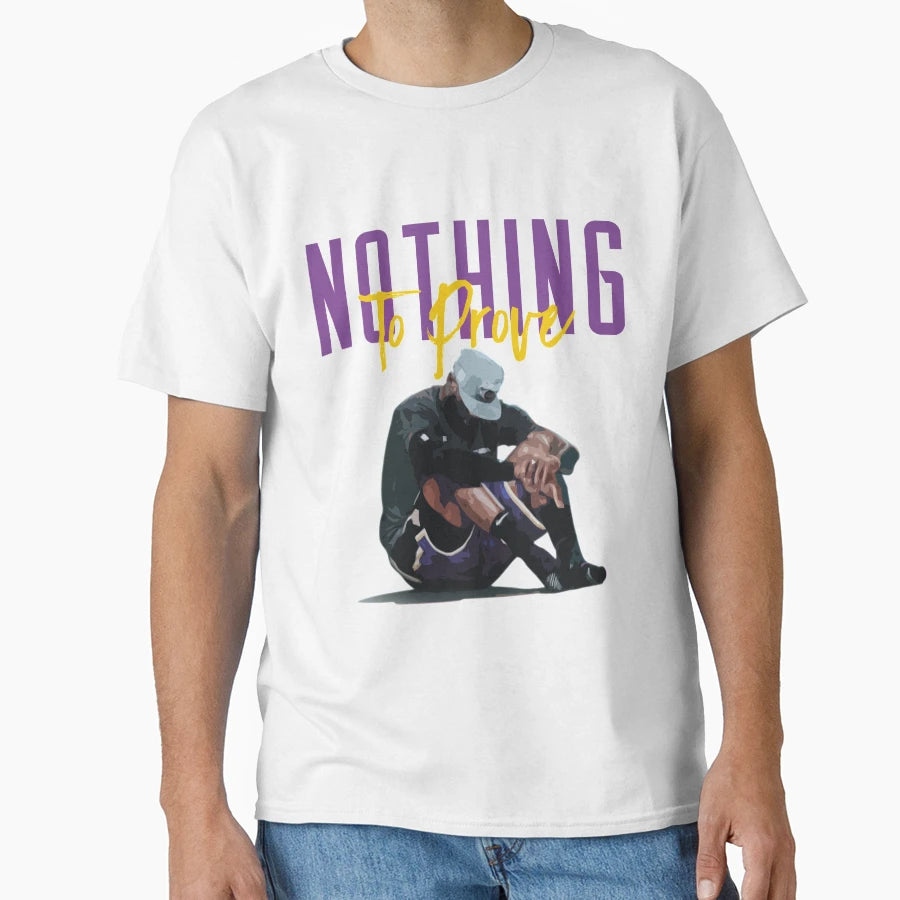 Lebron James Nothing To Prove T-Shirt - Graphic Print for Adults - T-Shirt, Sweatshirt, Hoodie