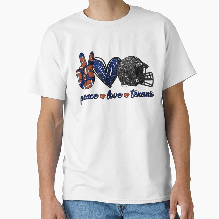 Peace Love Texans Football Team T-Shirt - Streetwear Style for Adults - T-Shirt, Sweatshirt, Hoodie