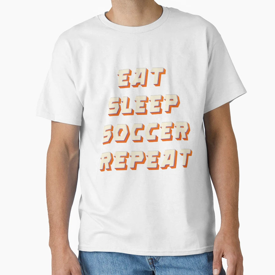Eat Sleep Soccer Repeat T-Shirt - Minimalist Print Men Women - T-Shirt, Sweatshirt, Hoodie