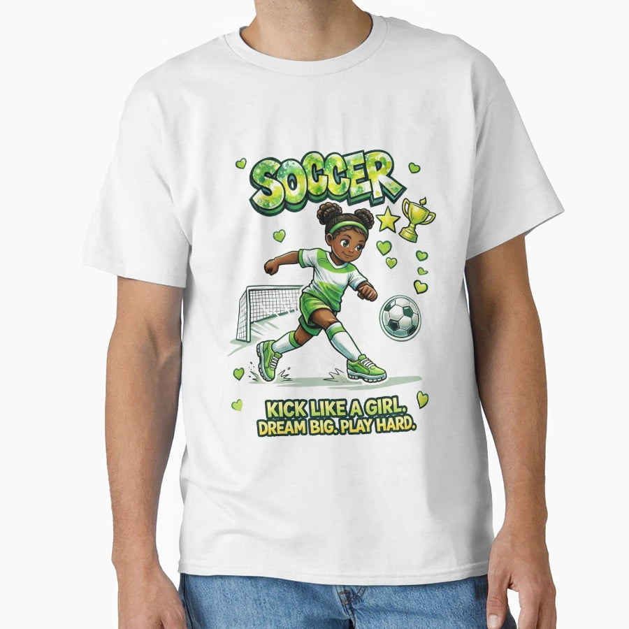 Soccer Kick Like Motivational Sports T-Shirt - Novelty Apparel Men Women - T-Shirt, Sweatshirt, Hoodie