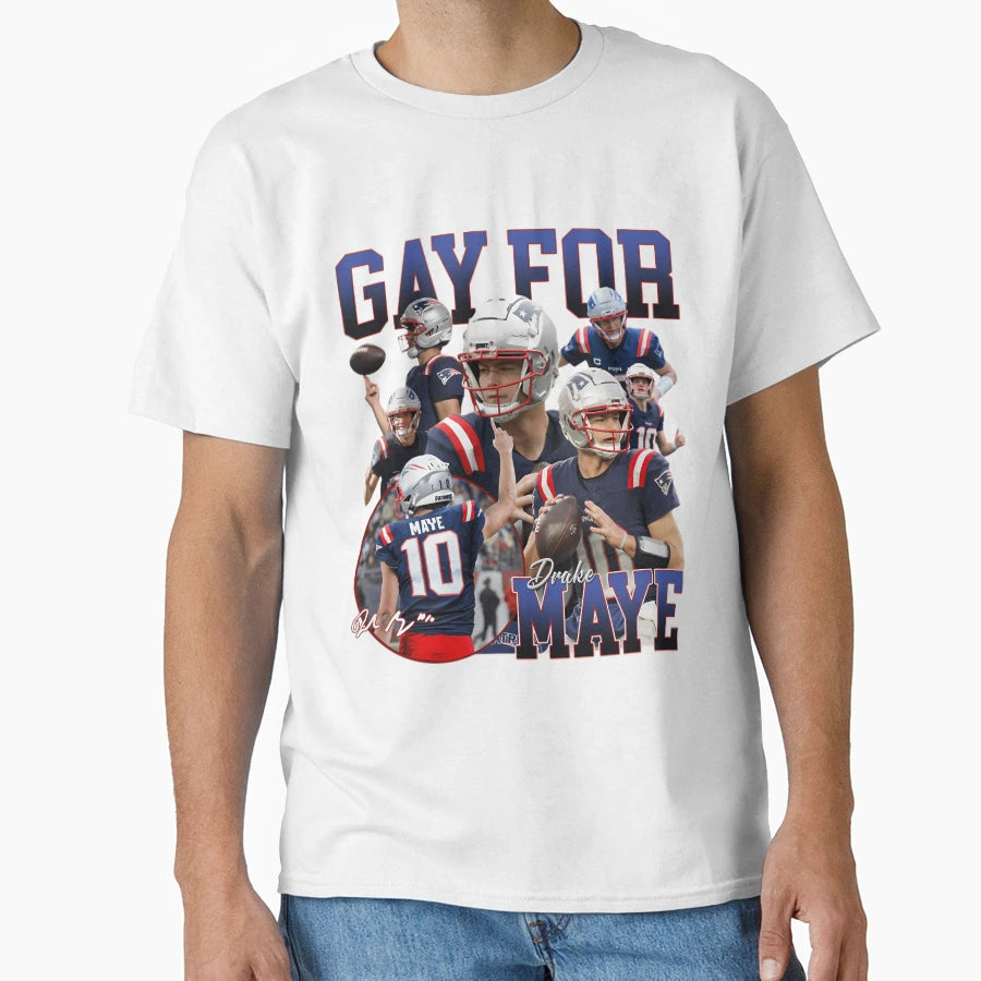 Drake Maye Gay Maye New England T-Shirt - Streetwear Style Men Women - T-Shirt, Sweatshirt, Hoodie