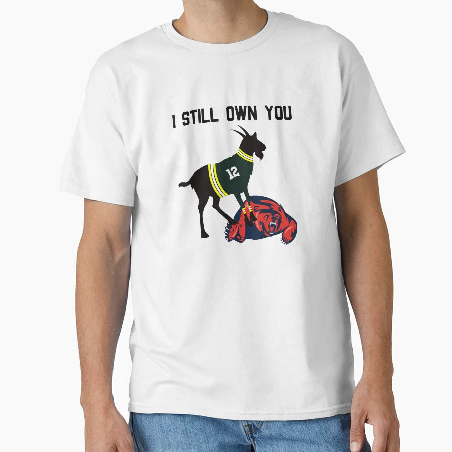 I Still Own You T-Shirt - Graphic Print Men Women - T-Shirt, Sweatshirt, Hoodie