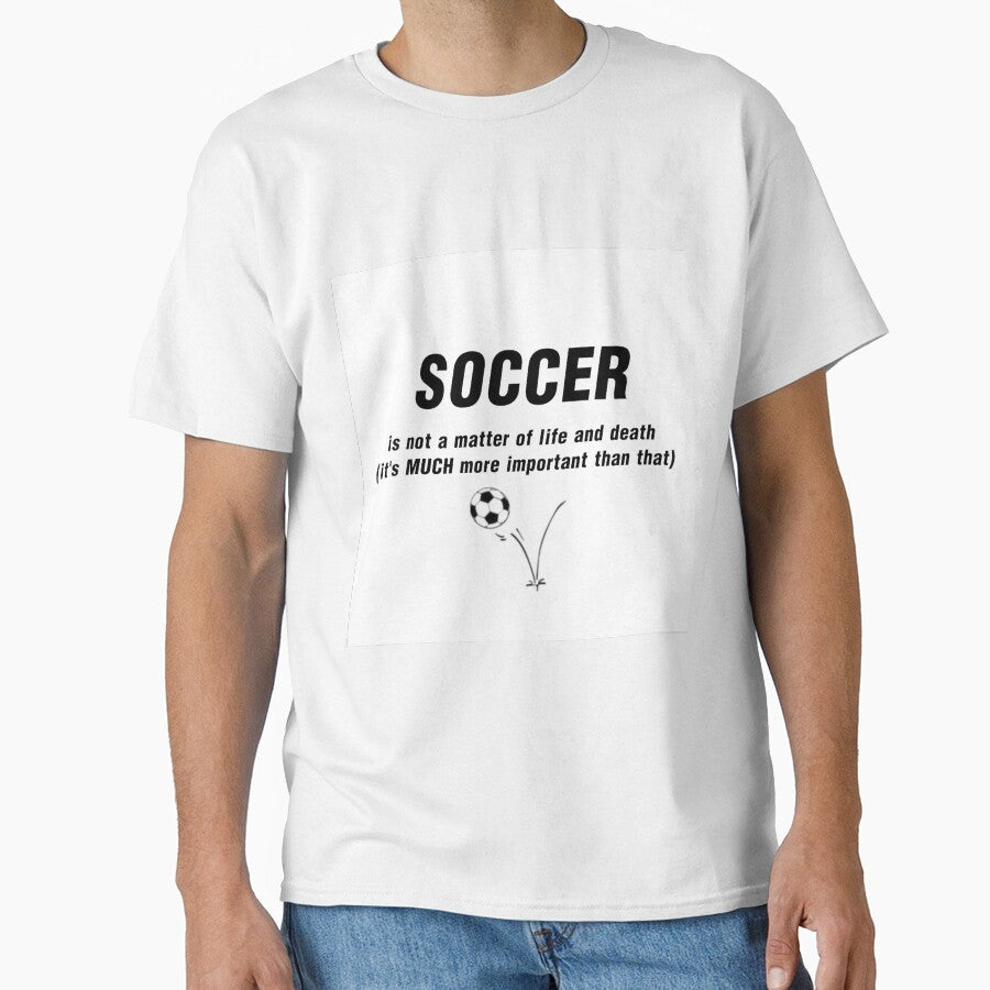 SOCCER IS NOT A MATTER OF LIFE AND DEATH... by - Adult & Kids T-Shirts, Sweatshirts & Hoodies apparel design preview 1