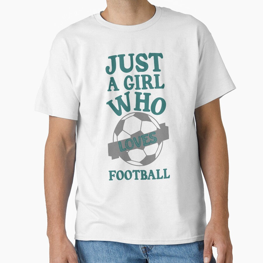 Just a Girl Who Loves Football Soccer Cool Design by - Adult & Kids T-Shirts, Sweatshirts & Hoodies apparel design preview 1