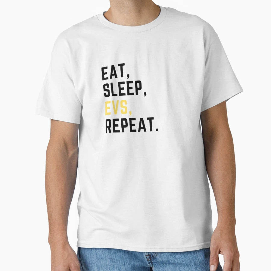 Eat Sleep Evs Repeat T-Shirt - Trendy Graphic for Adults - T-Shirt, Sweatshirt, Hoodie