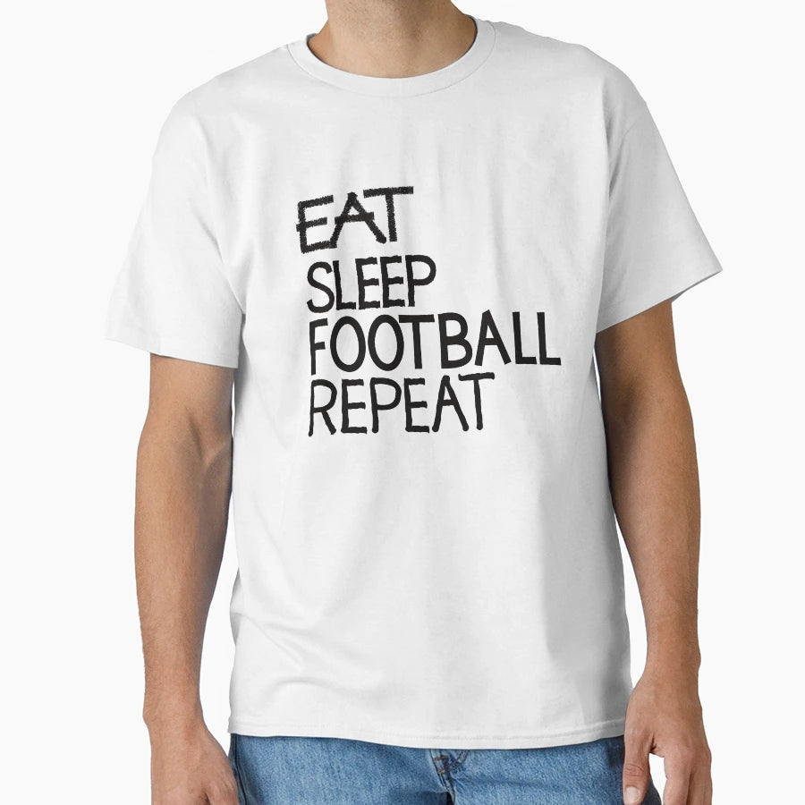 Eat Sleep Football Repeat T-Shirt - Unique Graphic for Adults - T-Shirt, Sweatshirt, Hoodie