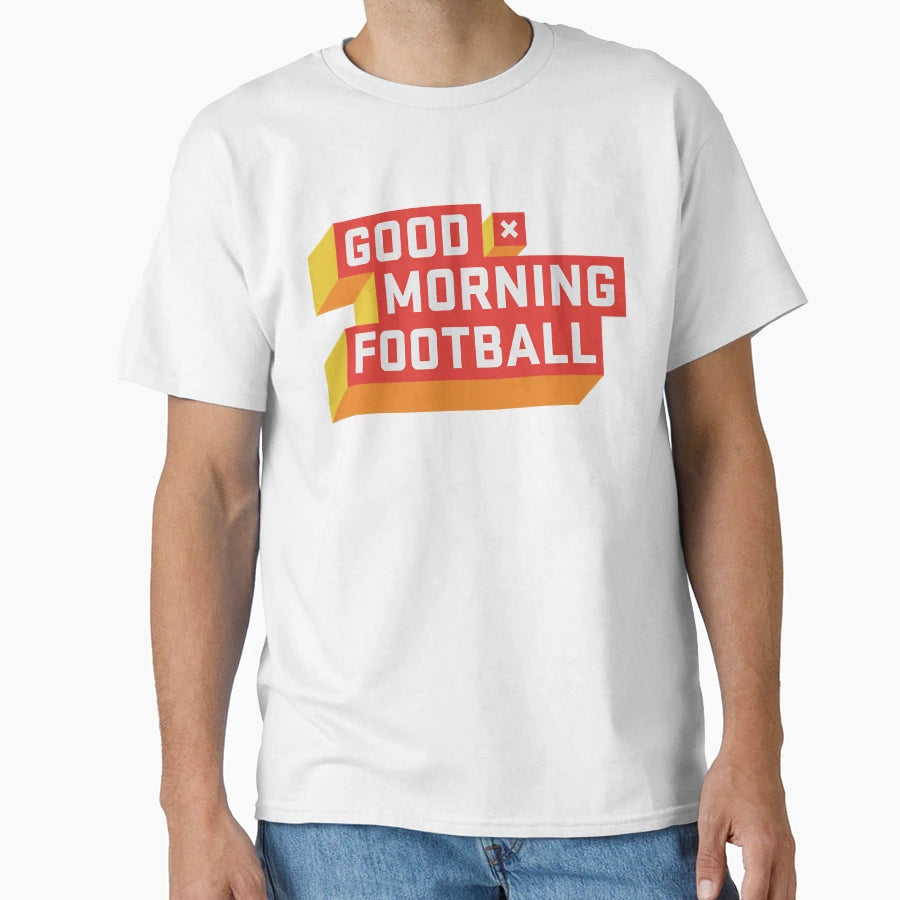 Good Morning Football Gmfb T-Shirt - Casual Everyday Wear for Adults - T-Shirt, Sweatshirt, Hoodie