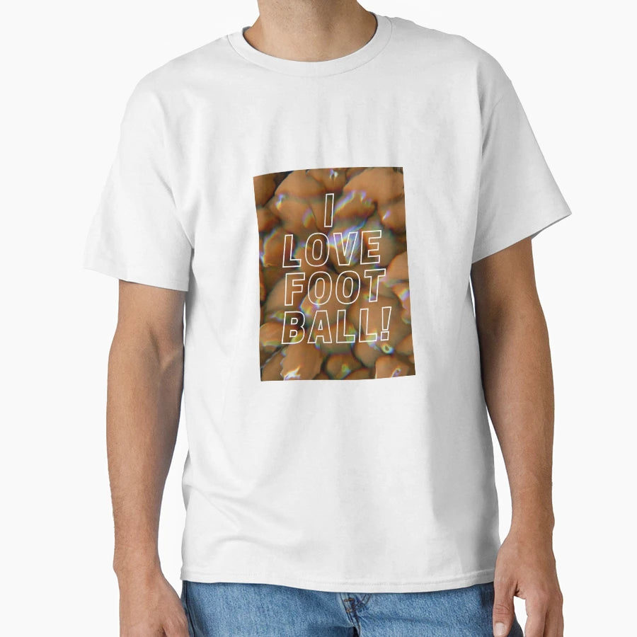 I Love Football T-Shirt - Streetwear Style for Adults - T-Shirt, Sweatshirt, Hoodie