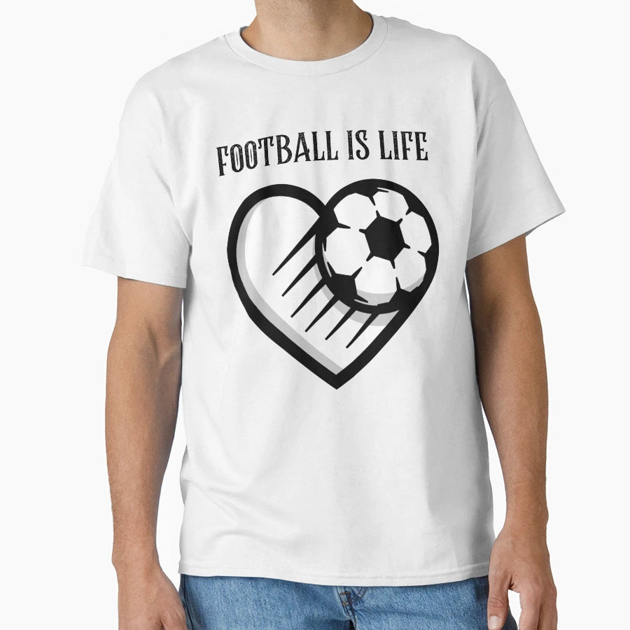 Football Is Life T-Shirt - Casual Everyday Wear for Adults - T-Shirt, Sweatshirt, Hoodie