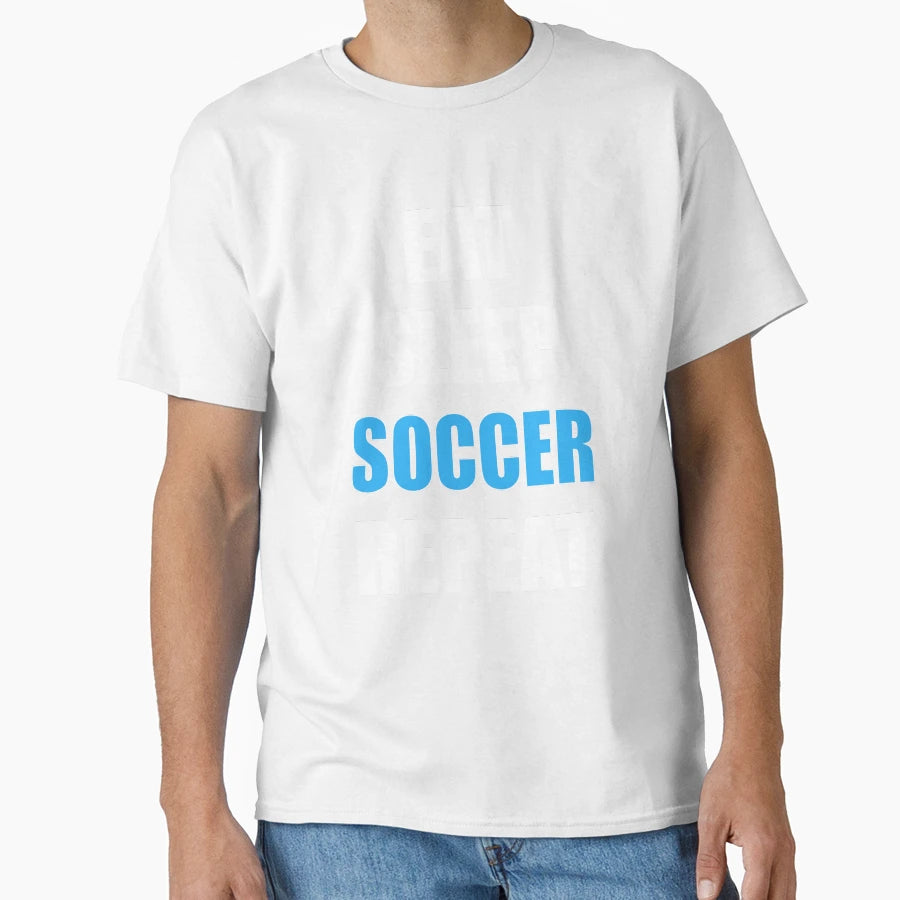 Eat Sleep Soccer Repeat T-Shirt - Custom Art Print Unisex - T-Shirt, Sweatshirt, Hoodie