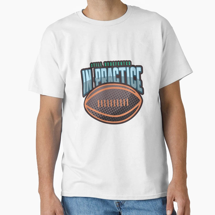 Still Undefeated Practice Sports Club T-Shirt - Aesthetic Graphic Men Women - T-Shirt, Sweatshirt, Hoodie