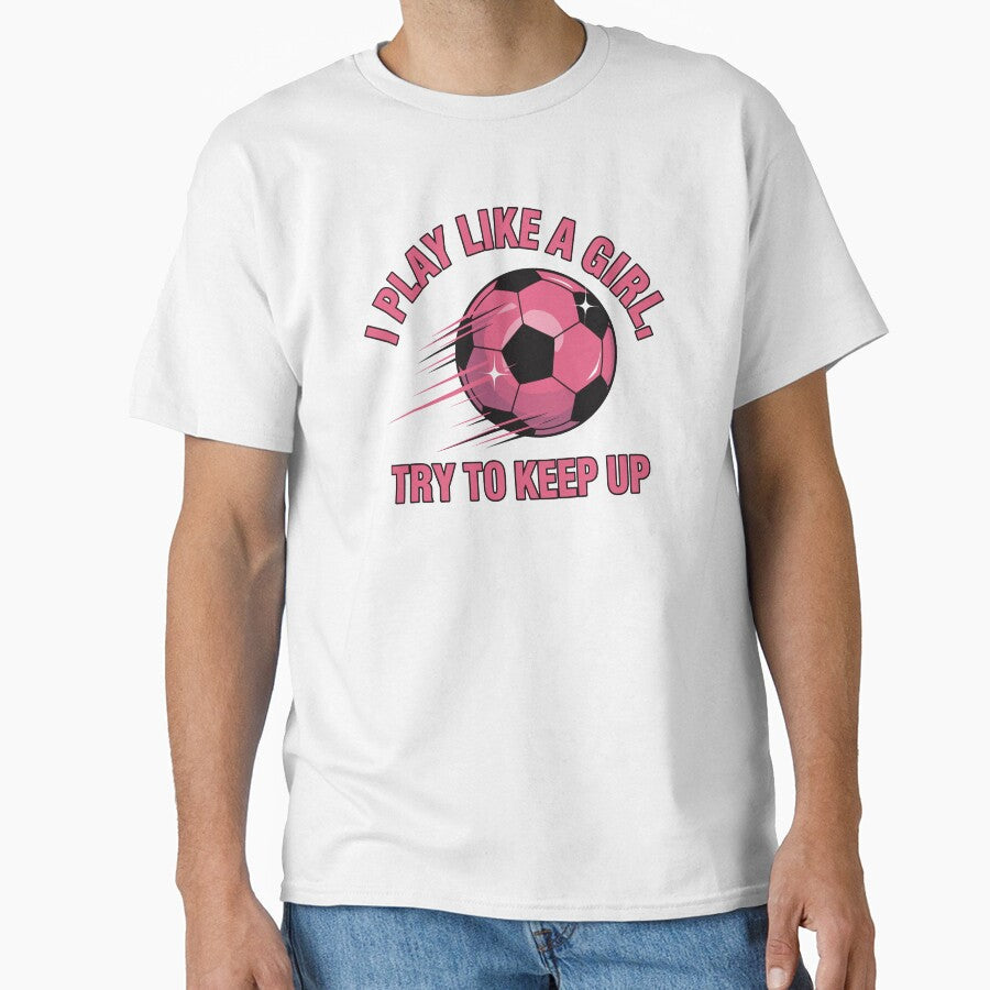 I Play Like A Girl, Try To Keep Up by jkrphoto - Adult & Kids T-Shirts, Sweatshirts & Hoodies apparel design preview 1