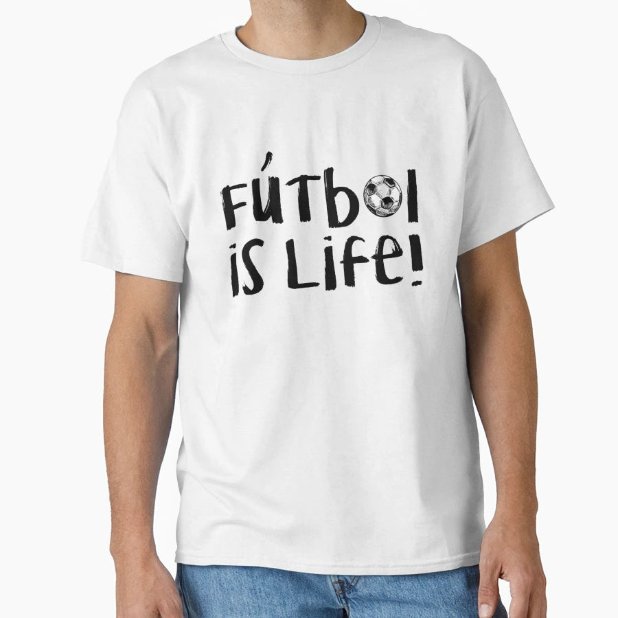 Futbol Is Life 4 T-Shirt - Aesthetic Graphic for Adults - T-Shirt, Sweatshirt, Hoodie