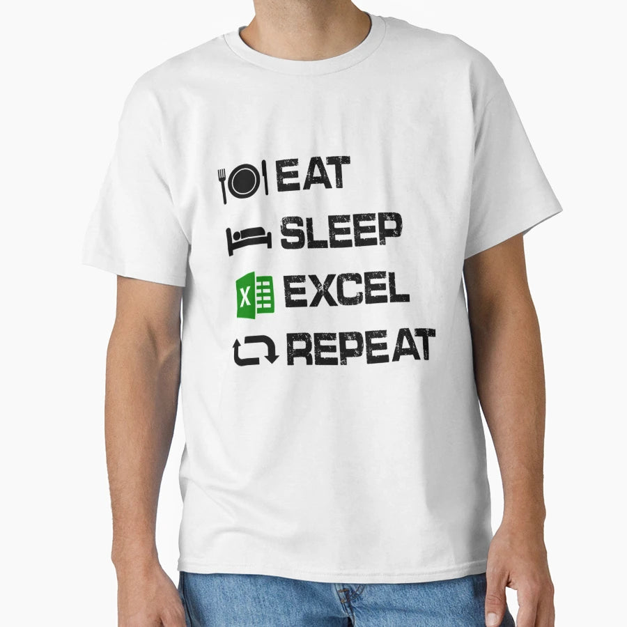 Eat Sleep Excel Repeat Gift T-Shirt - Casual Everyday Wear for Adults - T-Shirt, Sweatshirt, Hoodie