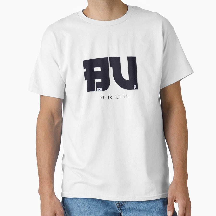 Bruh Back Up T-Shirt - Novelty Apparel Unisex - T-Shirt, Sweatshirt, Hoodie