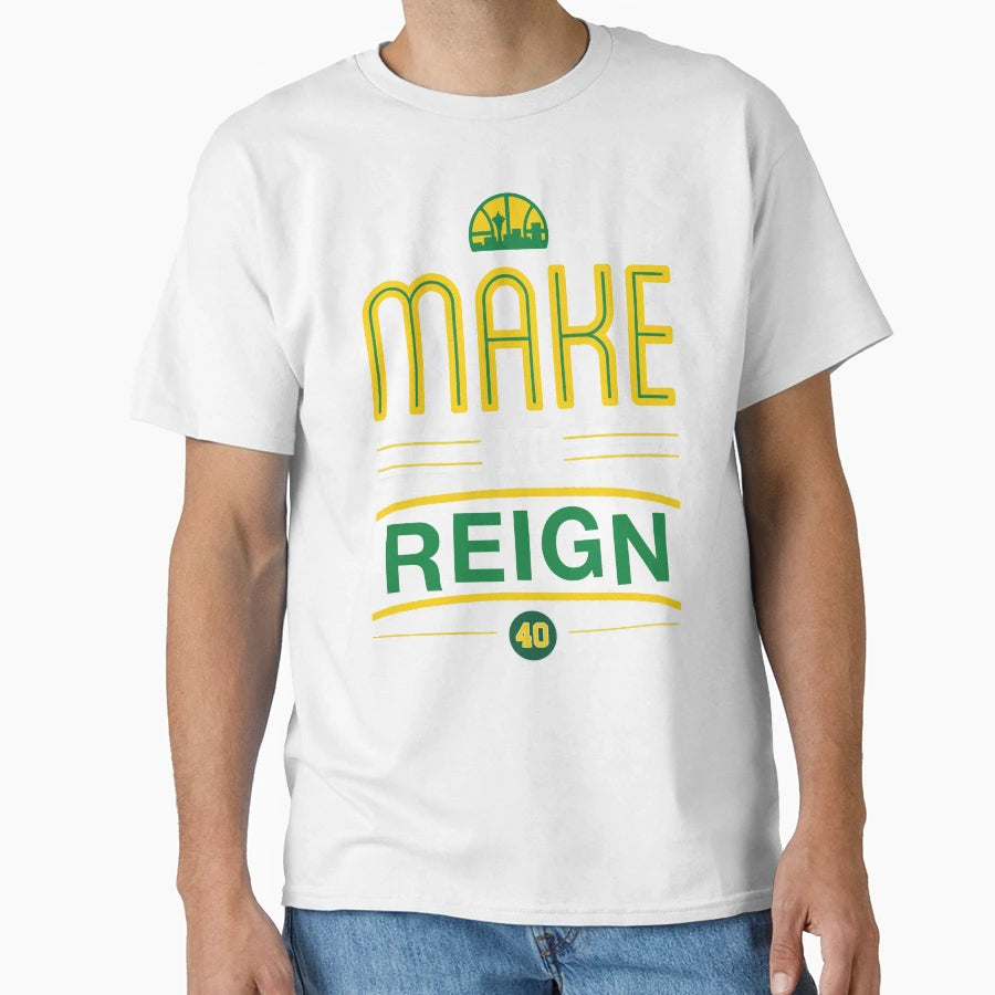 Sonics Make It Reign T-Shirt - Casual Everyday Wear Unisex - T-Shirt, Sweatshirt, Hoodie