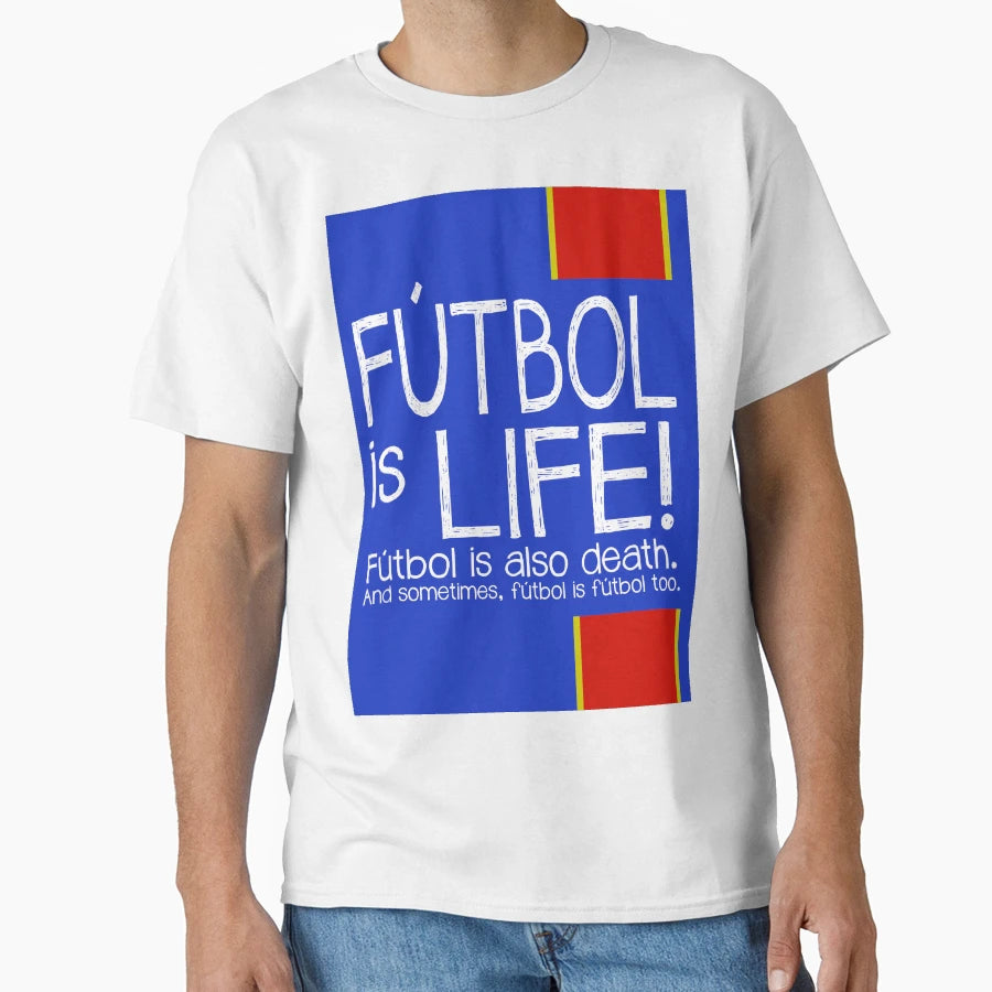 Futbol Is Life T-Shirt - Novelty Apparel Unisex - T-Shirt, Sweatshirt, Hoodie