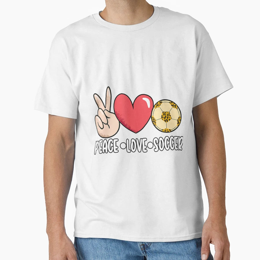 Peace Love Soccer Ball Sport Player T-Shirt - Novelty Apparel Men Women - T-Shirt, Sweatshirt, Hoodie
