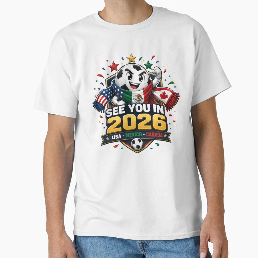 See You 2026 Usa Mexico Canada Soccer T-Shirt - Trendy Graphic Men Women - T-Shirt, Sweatshirt, Hoodie