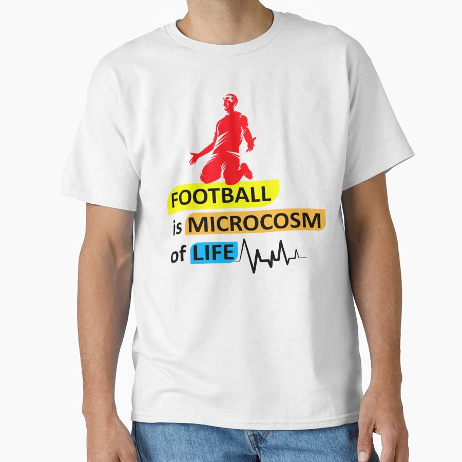Football Is Microcosm Life T-Shirt - Unique Graphic Men Women - T-Shirt, Sweatshirt, Hoodie