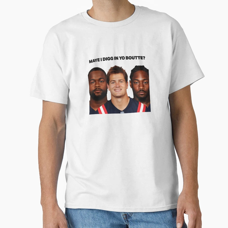 Maye I Digg Yo Boutte T-Shirt - Graphic Print for Adults - T-Shirt, Sweatshirt, Hoodie