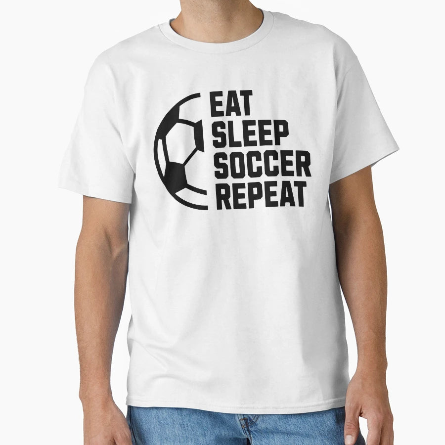 Eat Sleep Soccer Repeat T-Shirt - Graphic Print Unisex - T-Shirt, Sweatshirt, Hoodie