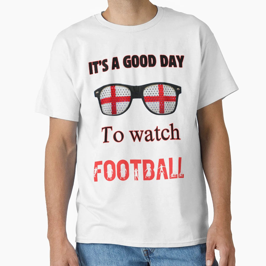 Its Good Day To Watch Football T-Shirt - Casual Everyday Wear for Adults - T-Shirt, Sweatshirt, Hoodie