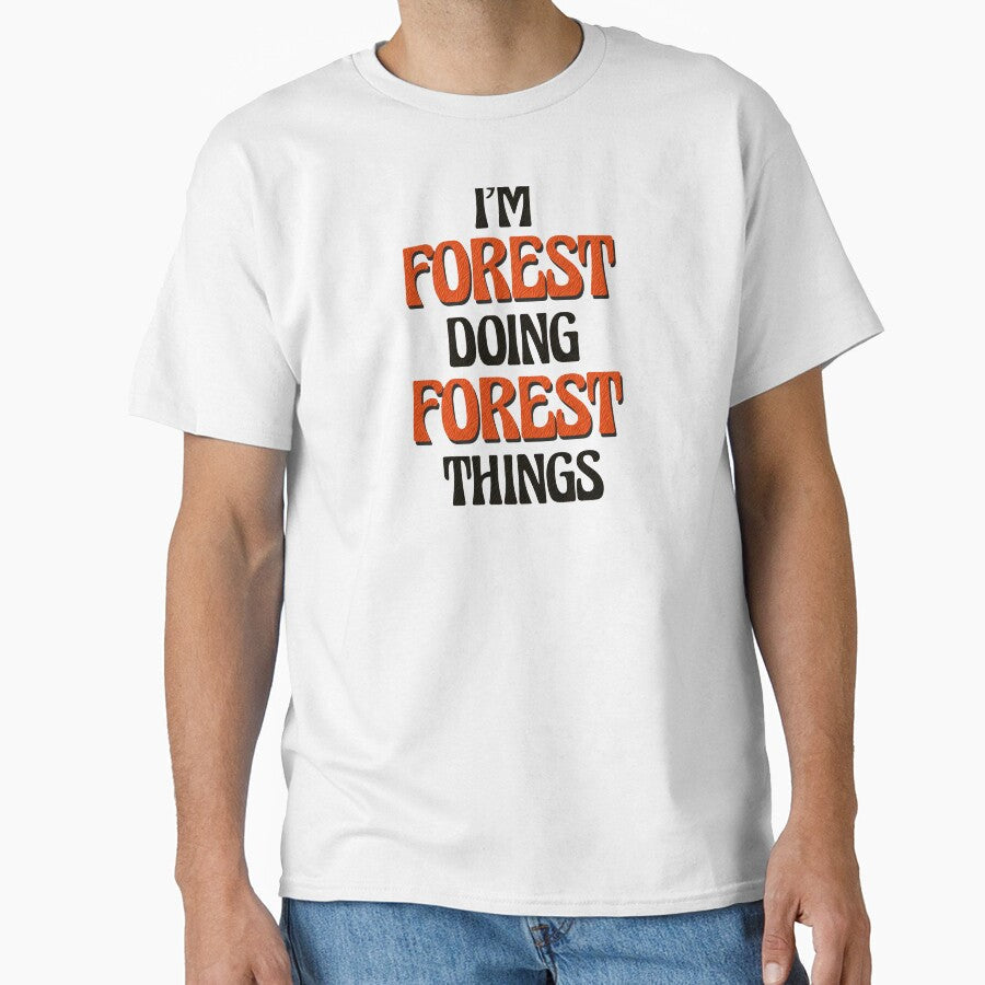 I'm Forest Doing Things by Oussinc - Adult & Kids T-Shirts, Sweatshirts & Hoodies apparel design preview 1