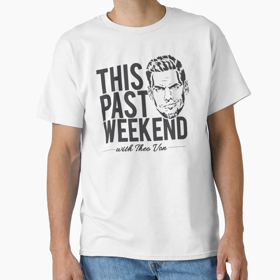 Theo Von This Past Weekend T-Shirt - Graphic Print for Adults - T-Shirt, Sweatshirt, Hoodie