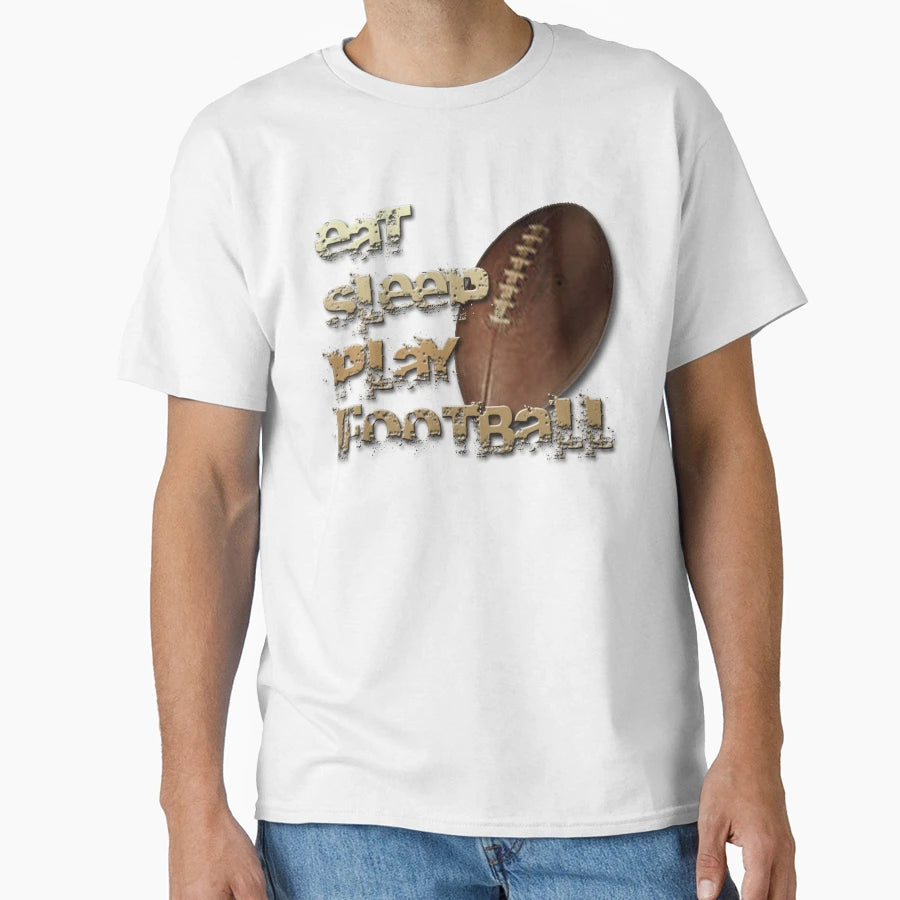 Eat Sleep Play Football T-Shirt - Novelty Apparel Unisex - T-Shirt, Sweatshirt, Hoodie
