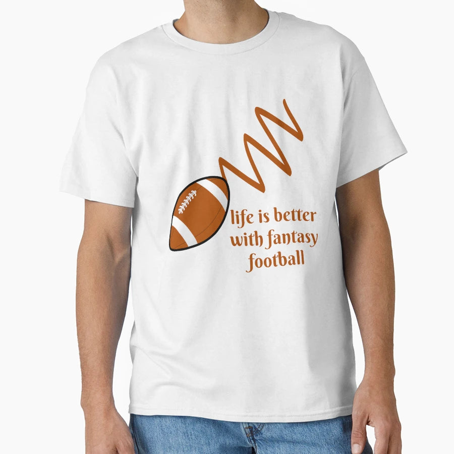 Life Is Better Fantasy Football T-Shirt - Aesthetic Graphic Unisex - T-Shirt, Sweatshirt, Hoodie