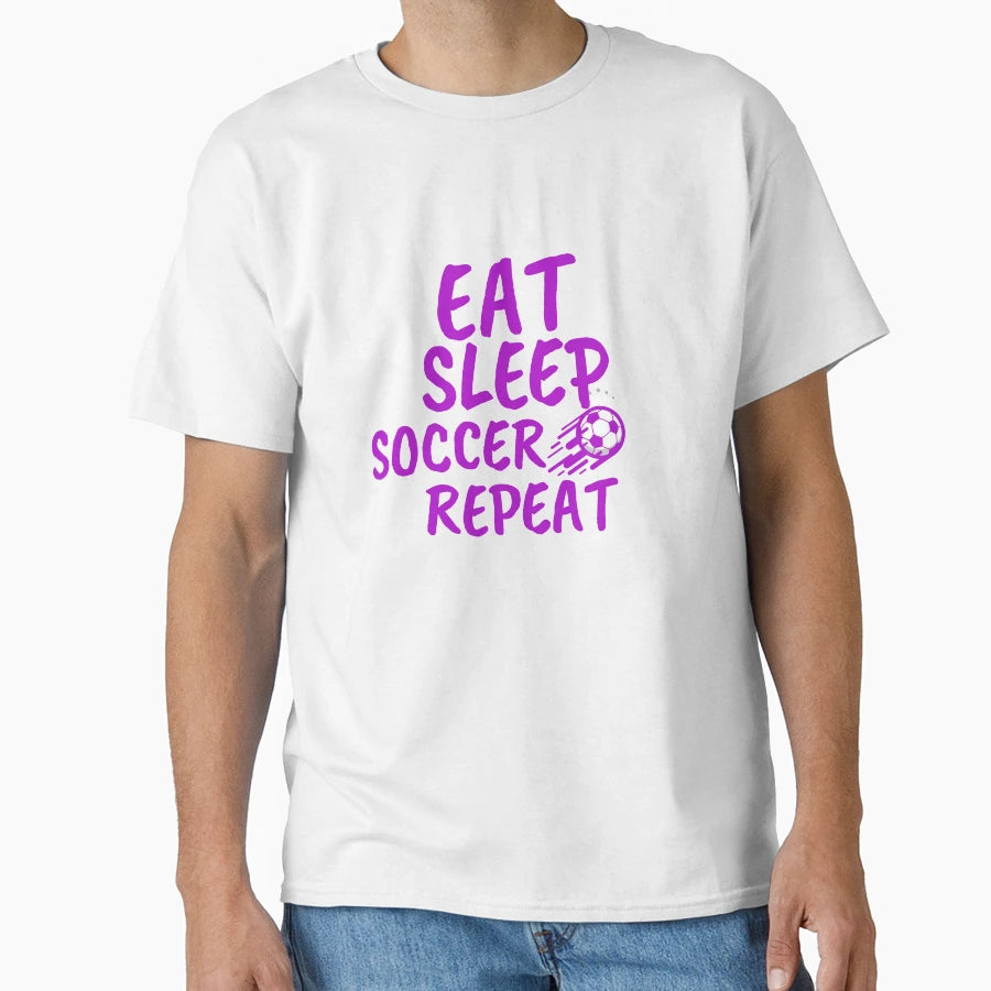 Eat Sleep Soccer Repeat Soccer T-Shirt - Custom Art Print Unisex - T-Shirt, Sweatshirt, Hoodie