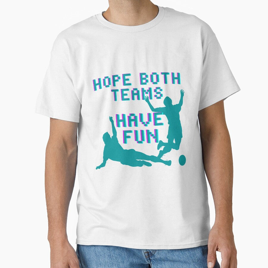 Hope Both Teams Have Fun by fouzy - Adult & Kids T-Shirts, Sweatshirts & Hoodies apparel design preview 1