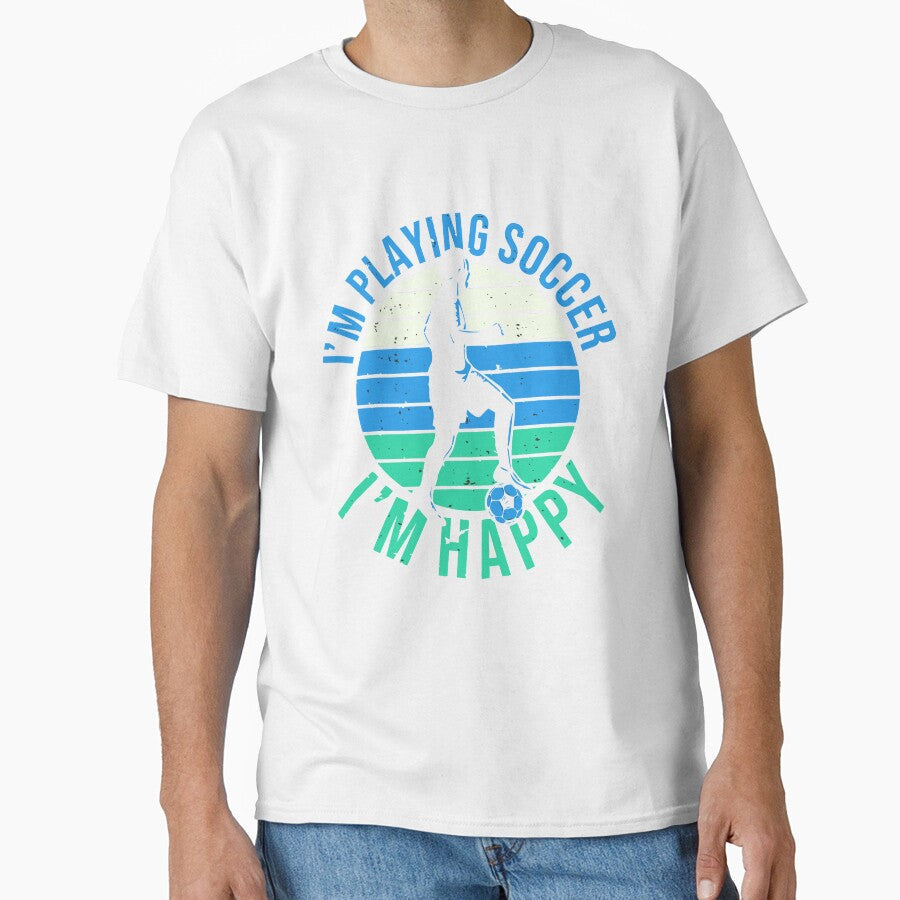 Soccer and Im Happy by DabGraphic - Adult & Kids T-Shirts, Sweatshirts & Hoodies apparel design preview 1