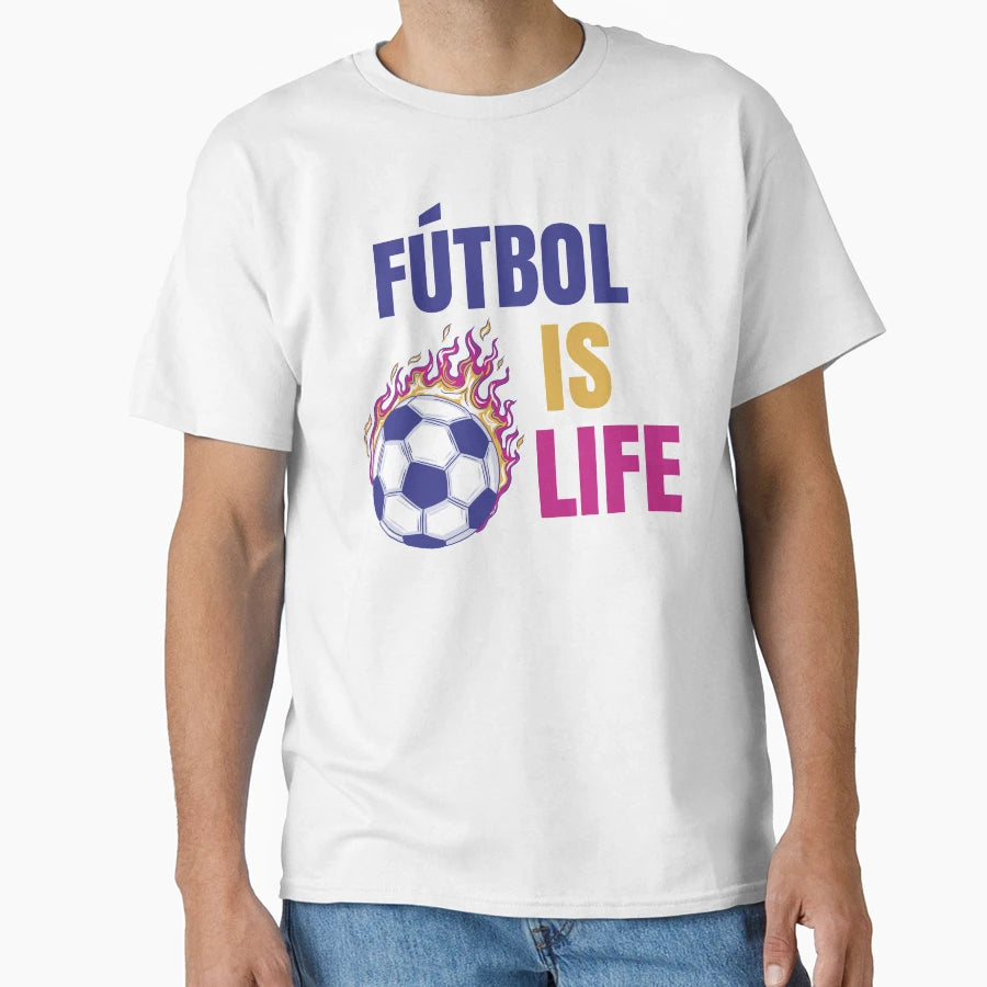 Futbol Is Life Soccer Lover Football Fan T-Shirt - Streetwear Style Unisex - T-Shirt, Sweatshirt, Hoodie