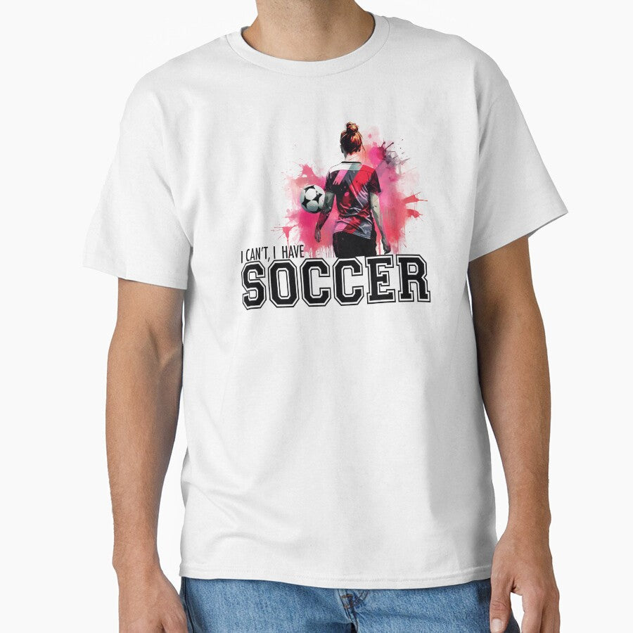 Soccer Girl I Can't Have Gift by grandlovely - Adult & Kids T-Shirts, Sweatshirts & Hoodies apparel design preview 1