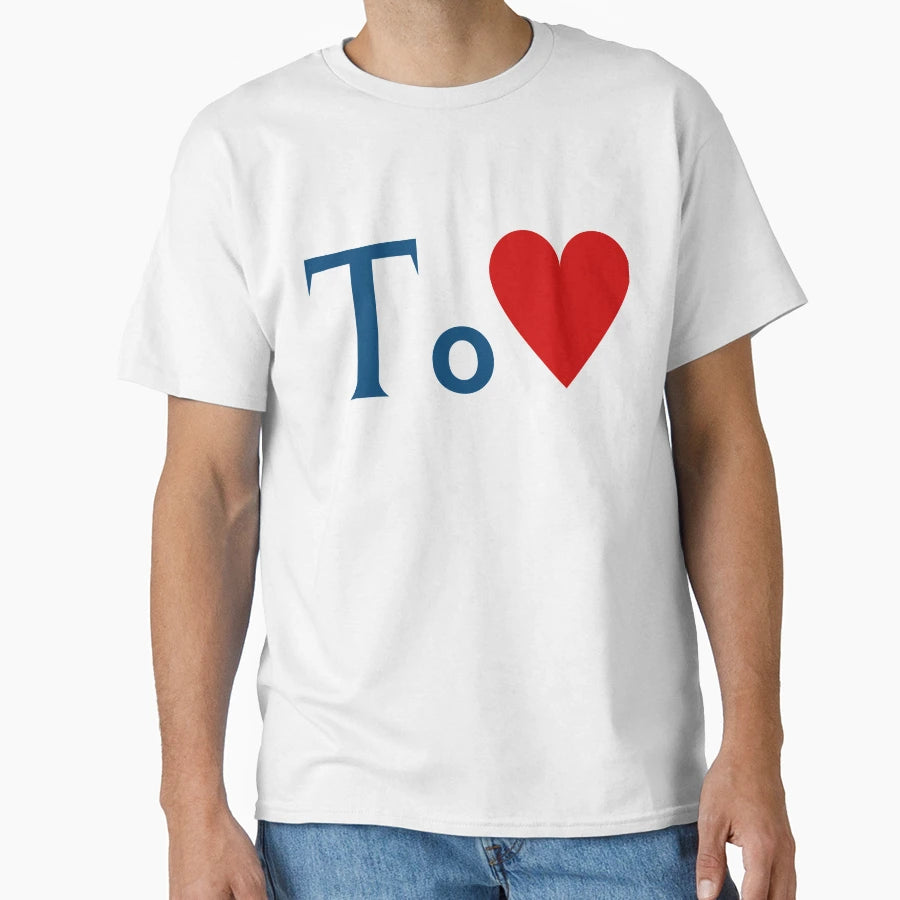 To Love T-Shirt - Custom Art Print Men Women - T-Shirt, Sweatshirt, Hoodie