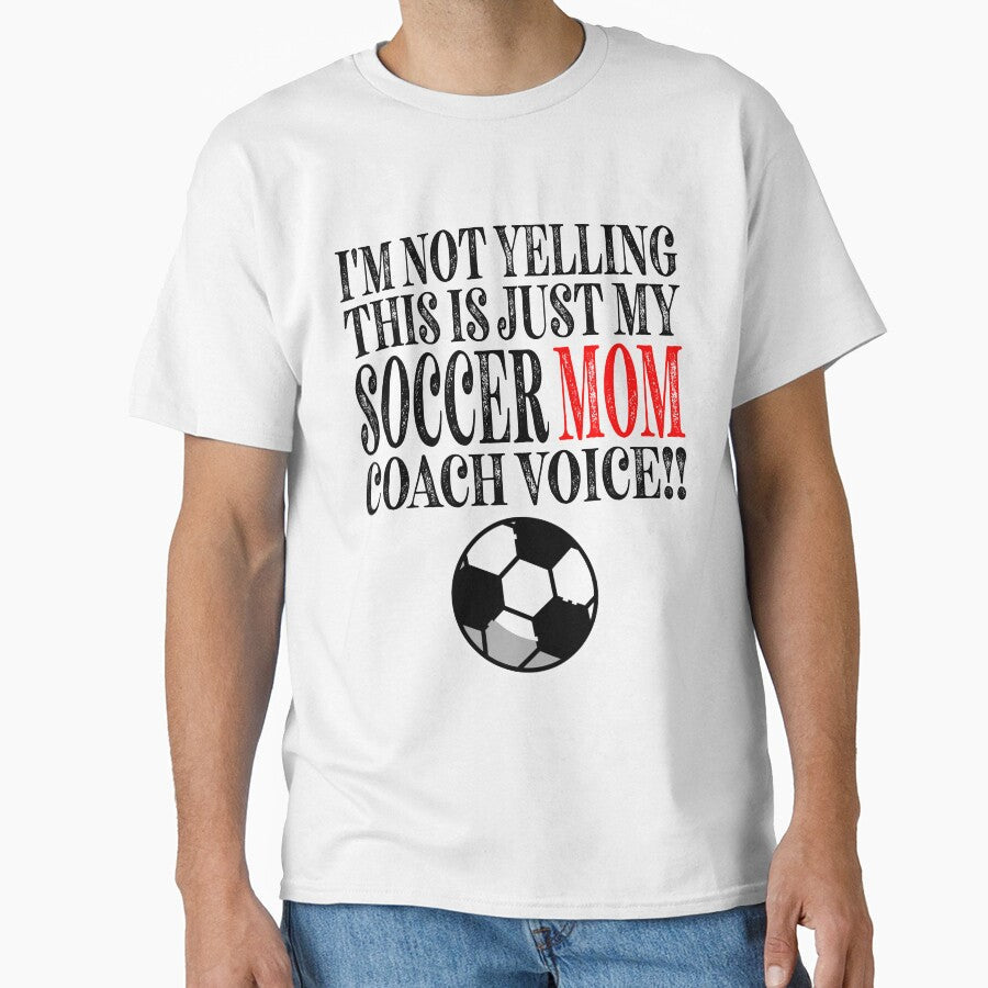 Im Not Yelling This Is Just My Soccer Mom Coach Voice - Adult & Kids T-Shirts, Sweatshirts & Hoodies apparel design preview 1