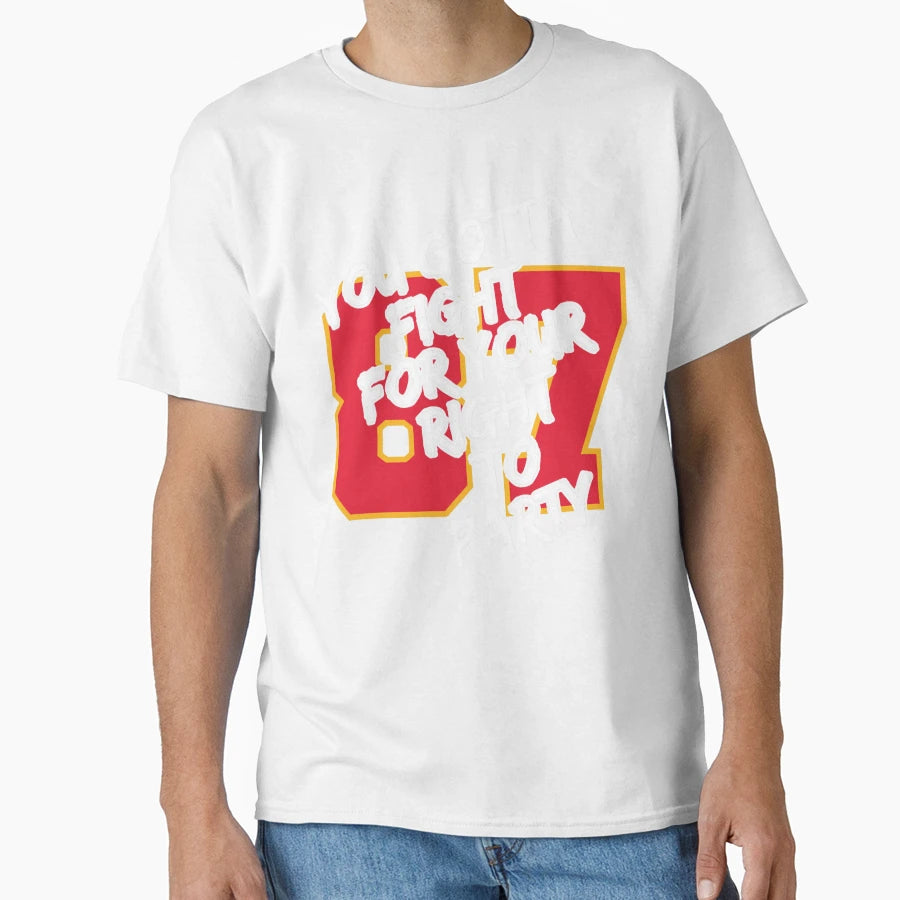 You Gotta Fight Your Right To Party T-Shirt - Unique Graphic Men Women - T-Shirt, Sweatshirt, Hoodie
