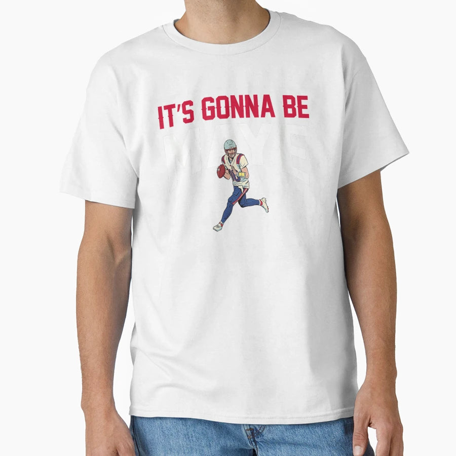 Its Gonna Be Maye Drake Maye T-Shirt - Minimalist Print for Adults - T-Shirt, Sweatshirt, Hoodie