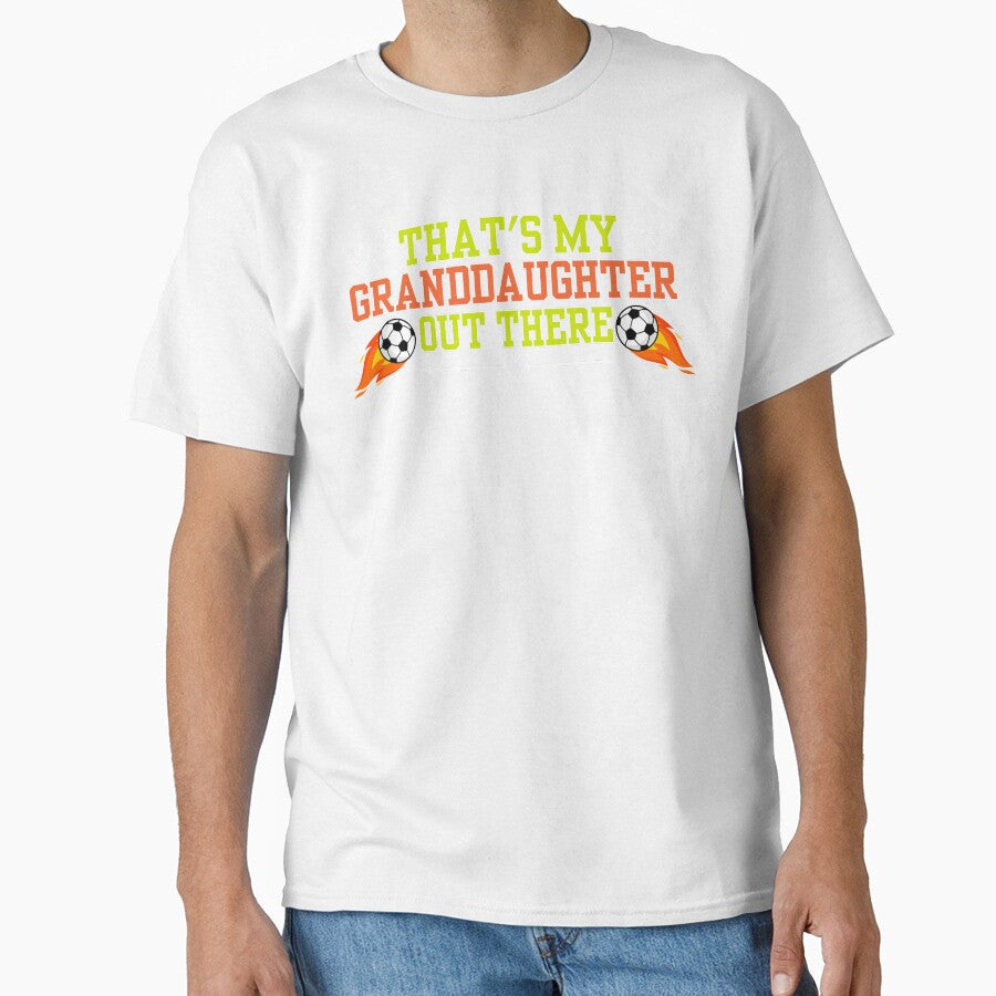 Thats My Granddaughter Out There Soccer by - Adult & Kids T-Shirts, Sweatshirts & Hoodies apparel design preview 1