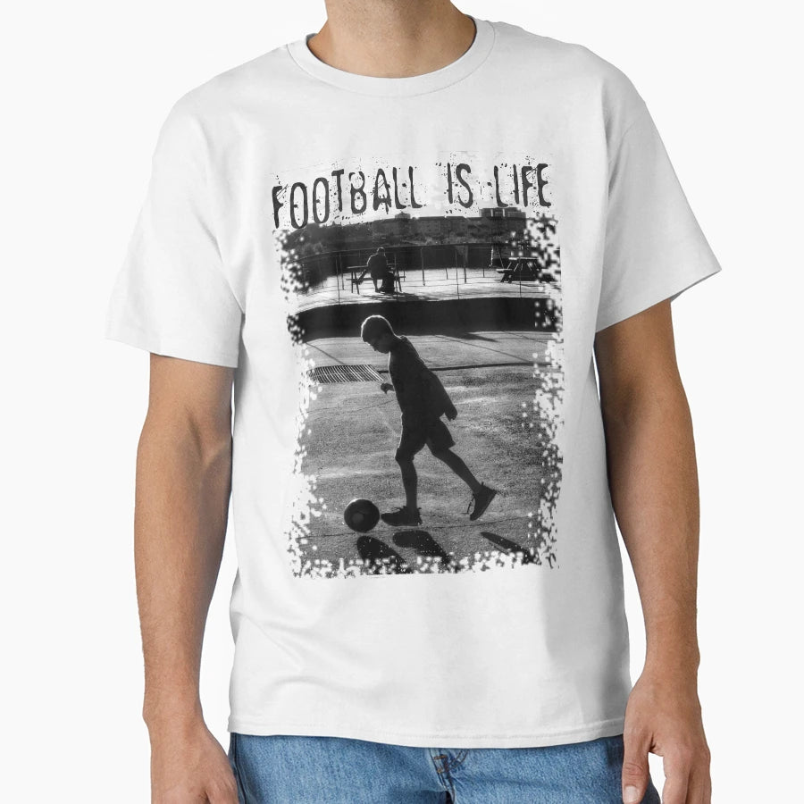 Football Is Life T-Shirt - Streetwear Style for Adults - T-Shirt, Sweatshirt, Hoodie