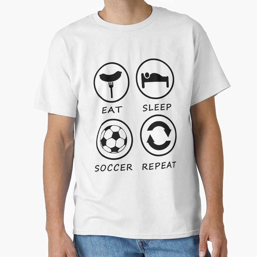 Eat Sleep Soccer Repeat T-Shirt - Custom Art Print Men Women - T-Shirt, Sweatshirt, Hoodie