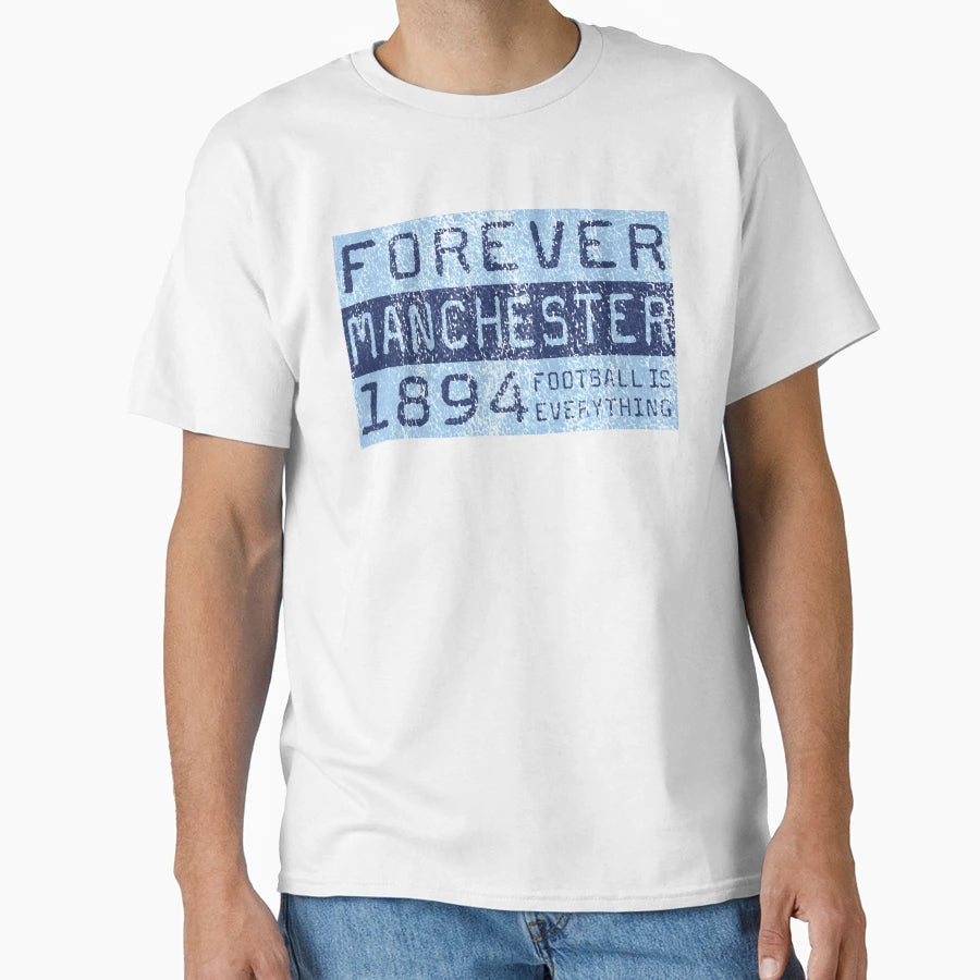 Football Is Everything City Manchester T-Shirt - Aesthetic Graphic Unisex - T-Shirt, Sweatshirt, Hoodie