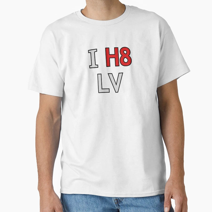 I H8 Lv T-Shirt - Streetwear Style for Adults - T-Shirt, Sweatshirt, Hoodie