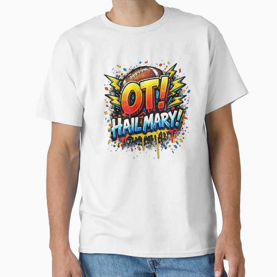 Ot Hail Mary Chaos T-Shirt - Unique Graphic Unisex - T-Shirt, Sweatshirt, Hoodie