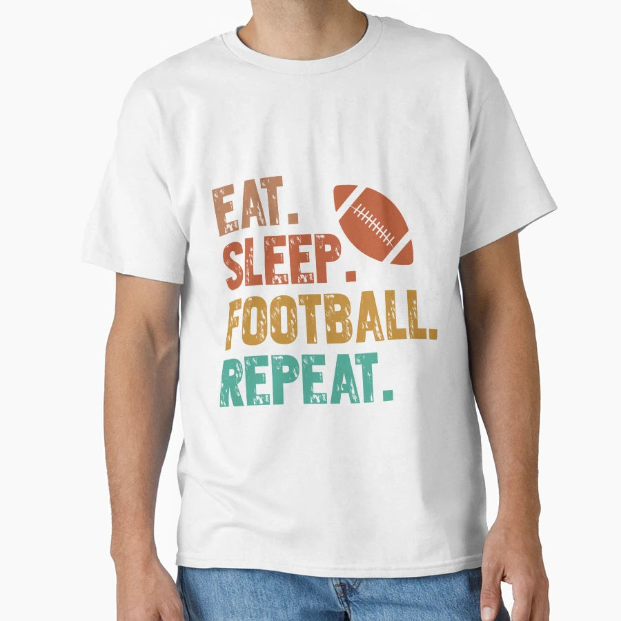 Eat Sleep Football Repeat T-Shirt - Streetwear Style for Adults - T-Shirt, Sweatshirt, Hoodie