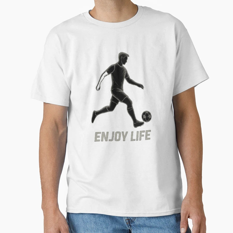 Enjoy Life Football Sketch Soccer T-Shirt - Streetwear Style Men Women - T-Shirt, Sweatshirt, Hoodie
